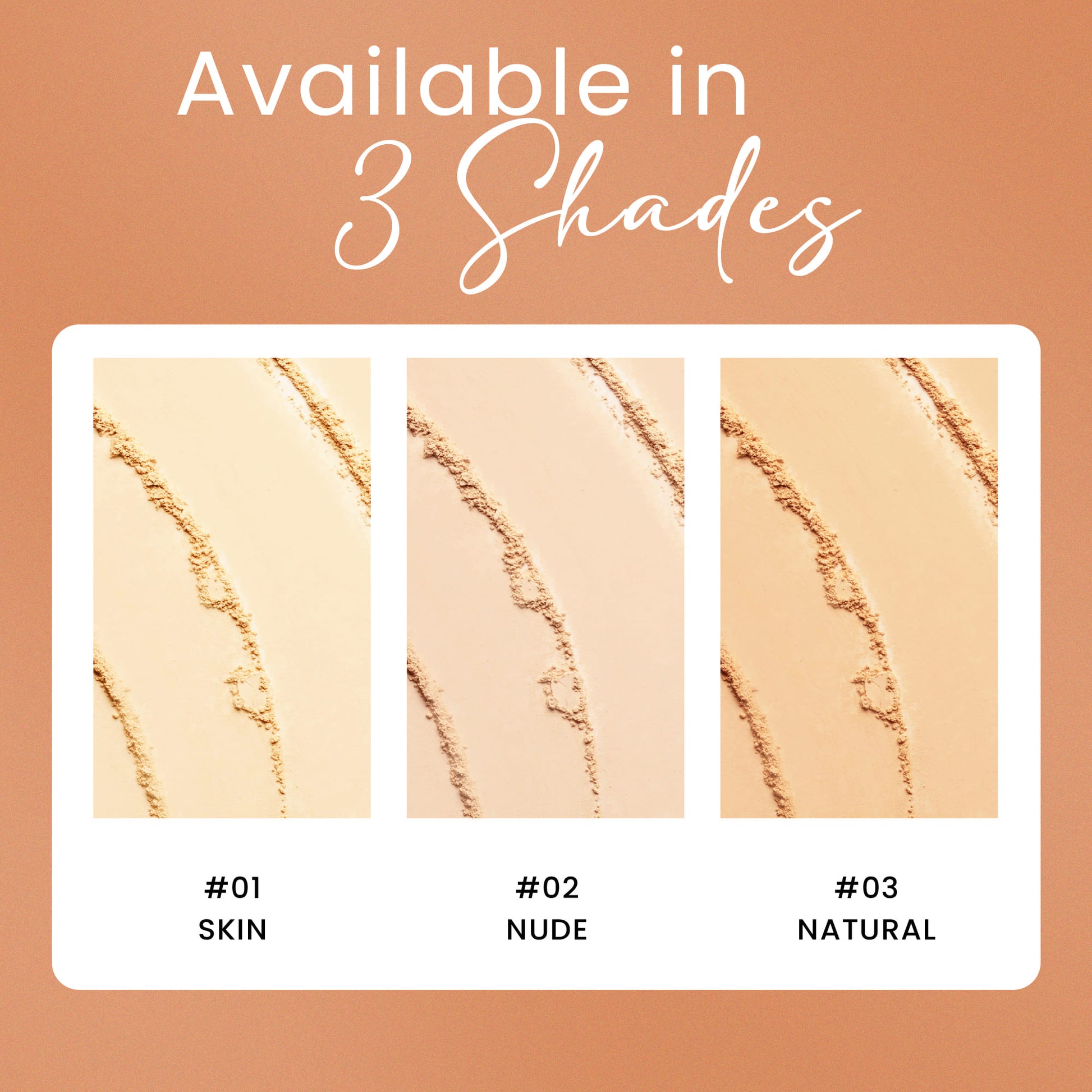 Three beige color swatches labeled '#01 Skin', '#02 Nude', and '#03 Natural' on a brown background with text 'Available in 3 Shades'.