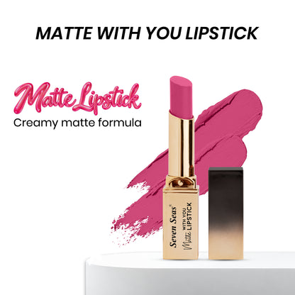 Matte With You Lipstick